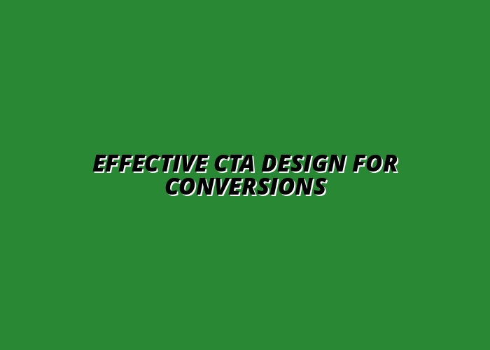 Call-to-Action (CTA) Design Tips That Boost Conversions